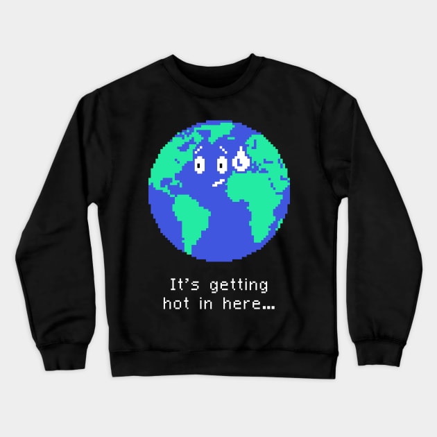 Funny Global Warming & Climate Change Earth Crewneck Sweatshirt by MeatMan